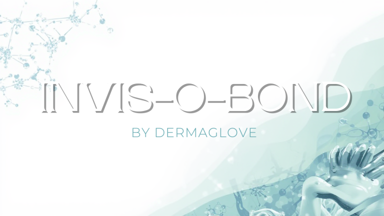 INVIS-O-BOND, the proprietary ingredient that makes DERMAGLOVE products unique.