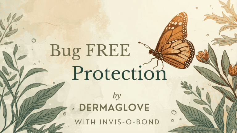 Bug free protection that is applied to the skin. This is a DERMAGLOVE product, infused with INVIS-O-BOND technology.